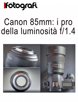 Canon 85mm: i vantaggi della luminosità f/1.4