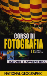 Azione e avventura. Corso di fotografia National Geographic